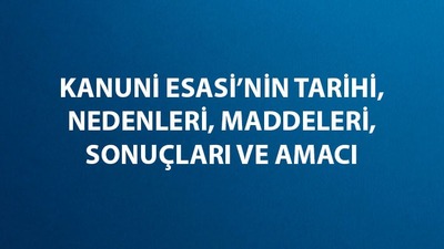 Kanuni Esasi kimin döneminde ilan edilmiştir?