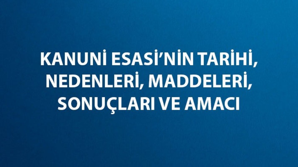 Kanuni Esasi kimin döneminde ilan edilmiştir?