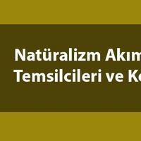 Natüralizm nedir, temsilcileri kimler?