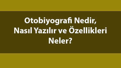 Otobiyografi nedir?