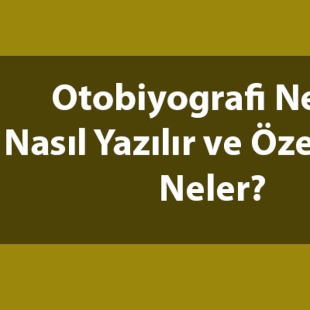 Otobiyografi nedir?