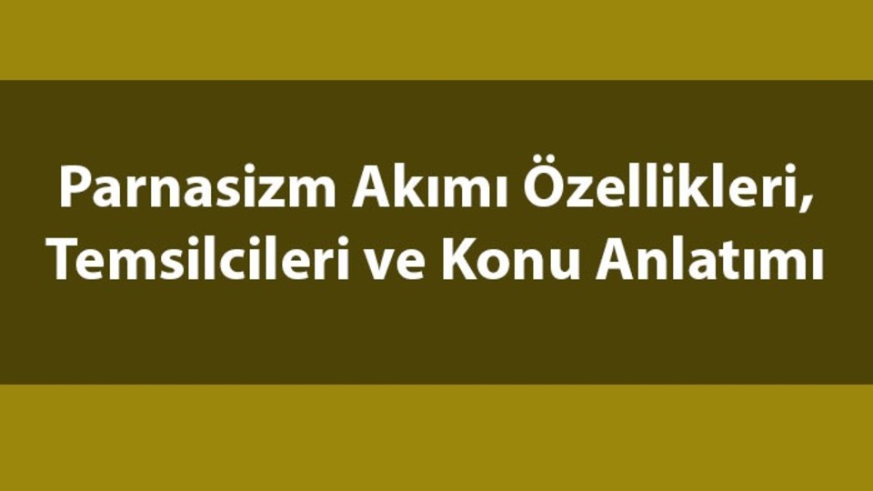Parnasizm nedir, temsilcileri kimler?
