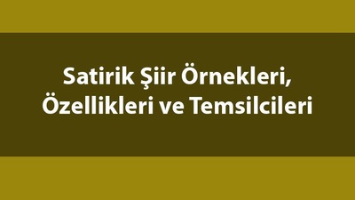 Satirik şiir nedir, ne demek ve özellikleri neler?