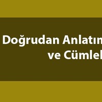 Doğrudan anlatım nedir, ne demek?