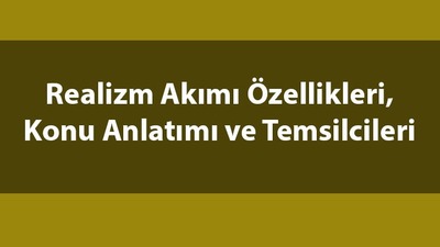 Realizm nedir, temsilcileri kimler?