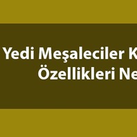 Yedi Meşaleciler kimlerdir, ismini kim koydu?