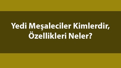 Yedi Meşaleciler kimlerdir, ismini kim koydu?