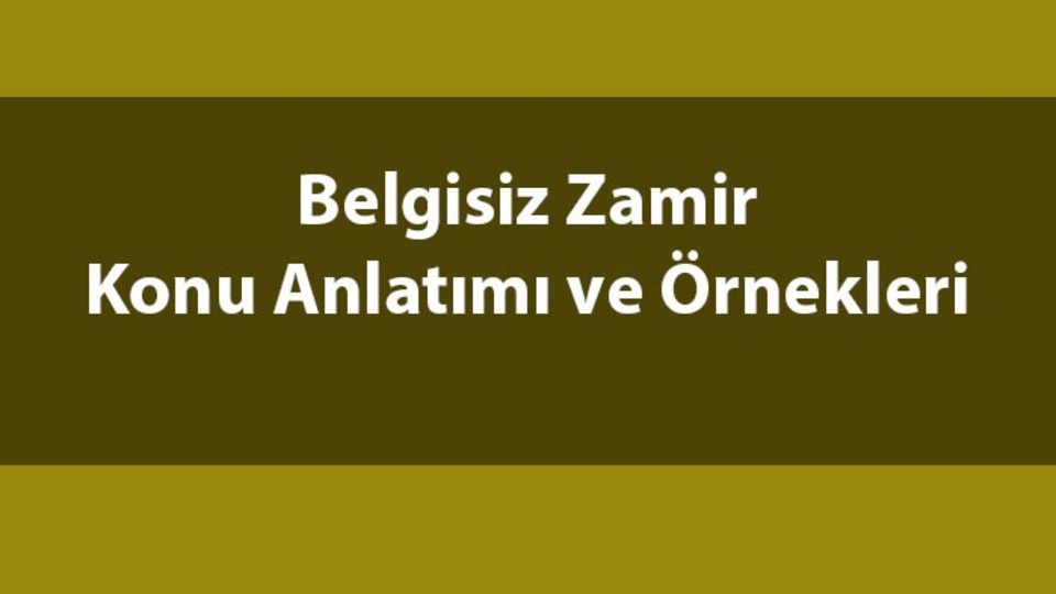 Belgisiz zamir nedir?