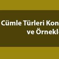 Cümle türleri nedir, örnekleri nelerdir?