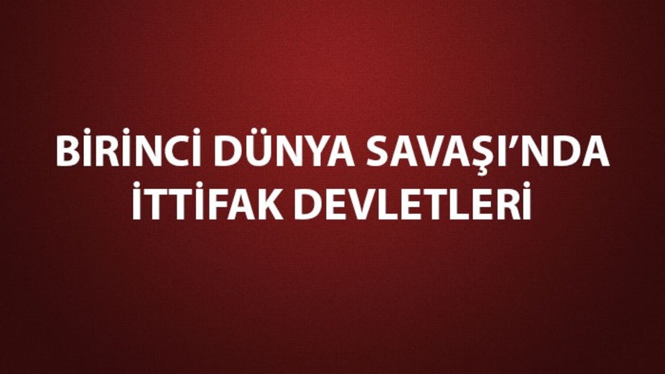 Birinci Dünya Savaşı İttifak Devletleri
