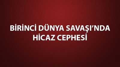 Birinci Dünya Savaşı Hicaz Yemen Cephesi tarafları