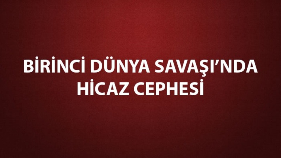 Birinci Dünya Savaşı Hicaz Yemen Cephesi tarafları