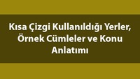 Kısa çizgi kullanıldığı yerler