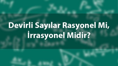 Devirli sayılar rasyonel mi?