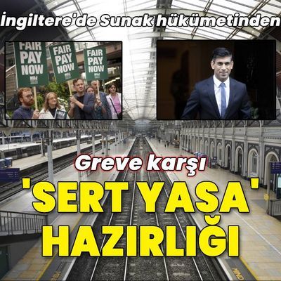 Sunak hükümetinden greve karşı 'sert yasa' hazırlığı