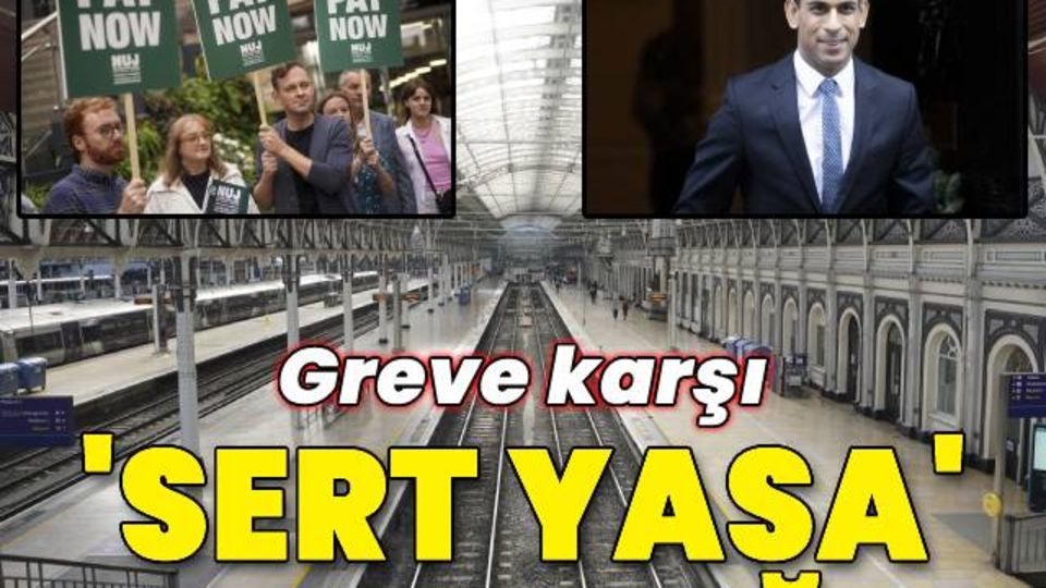 Sunak hükümetinden greve karşı 'sert yasa' hazırlığı
