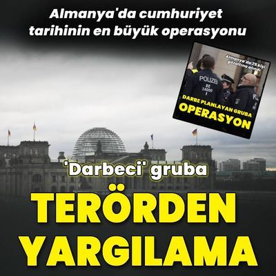 Almanya'da darbeciler terör örgütüne üyelikten yargılanacak