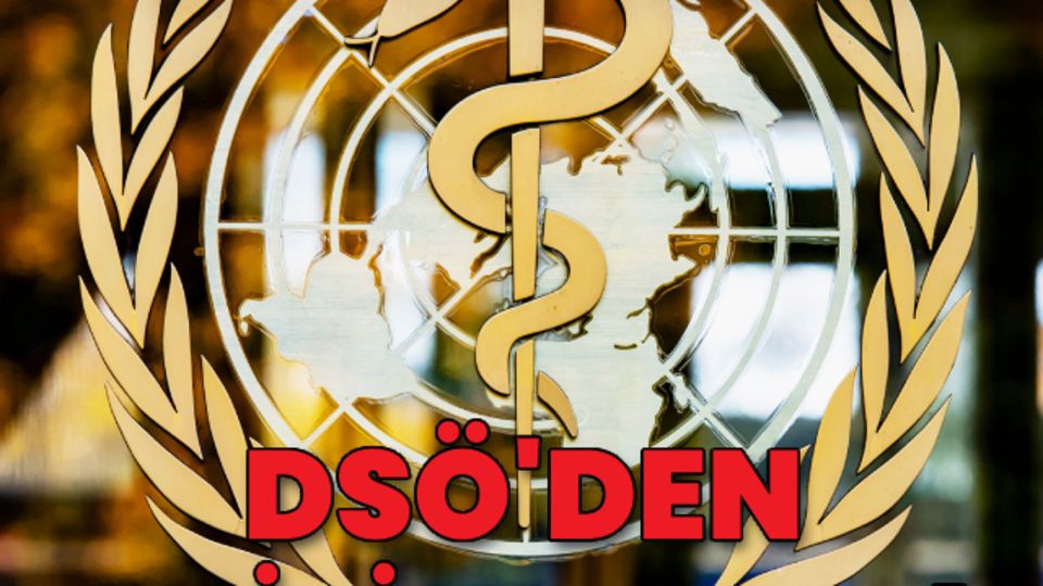 DSÖ "ölüm riskini artırıyor" diye uyardı!