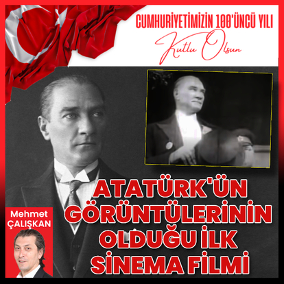 Atatürk'ün görüntülerinin olduğu ilk sinema filmi