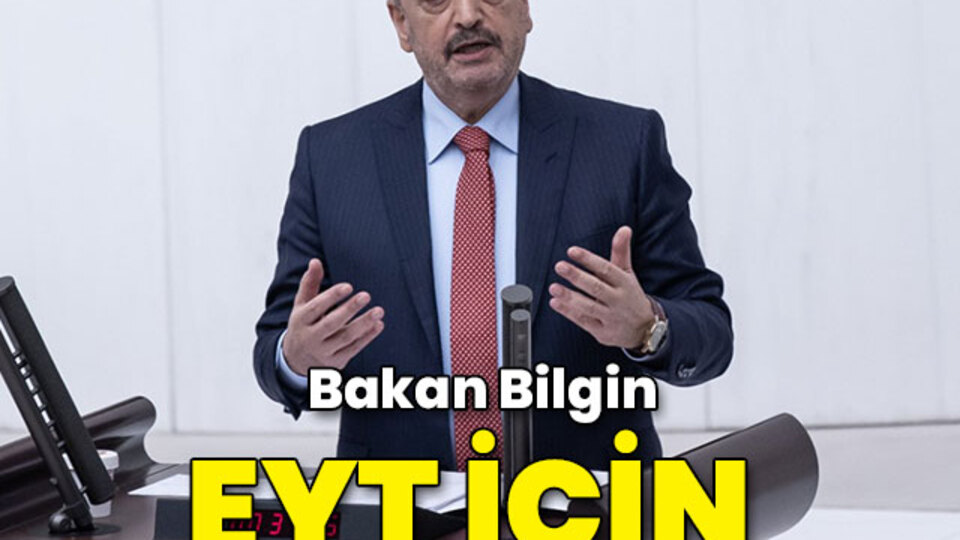 Bakan Bilgin EYT için tarih verdi