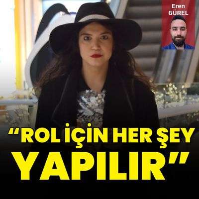 "Rol için her şey yapılır"