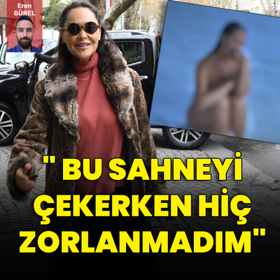 "Bu sahneyi çekerken hiç zorlanmadım"