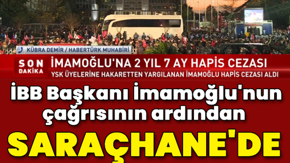 İmamoğlu'nun çağrısının ardından Saraçhane'de toplandılar