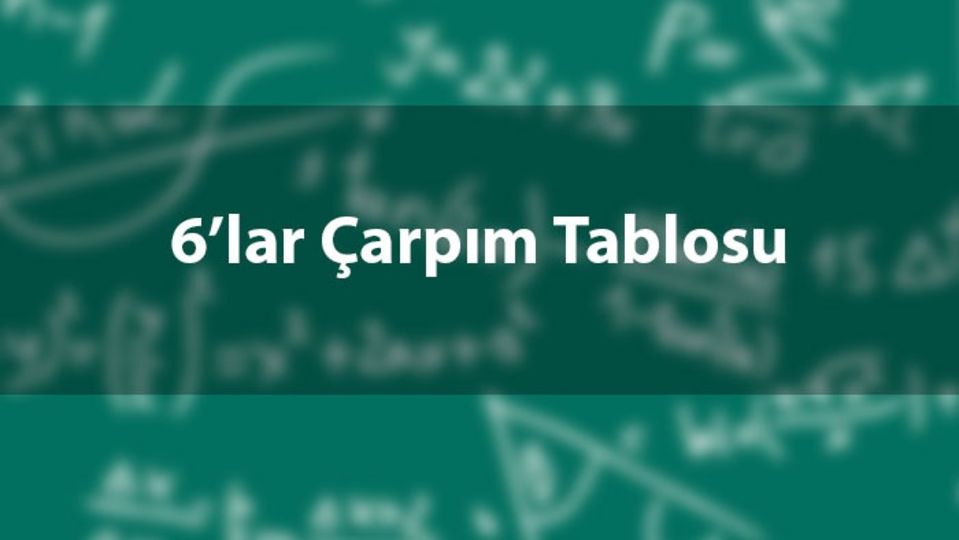 6'lar çarpım tablosu nasıl ezberlenir?