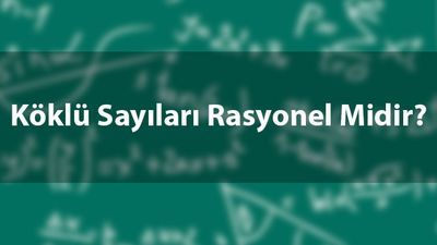 Köklü sayılar rasyonel midir?