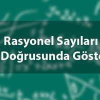 Rasyonel sayıları sayı doğrusunda gösterme