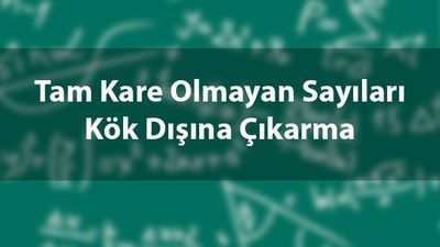 Tam kare olmayan sayıların yaklaşık değeri nasıl bulunur?