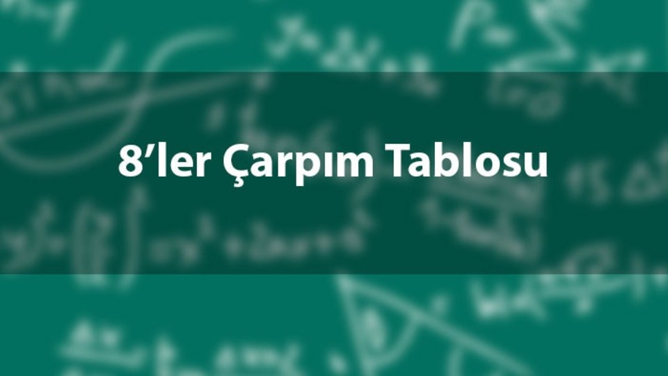 8'ler çarpım tablosu nasıl ezberlenir?