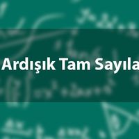 Ardışık tam sayılar neler?