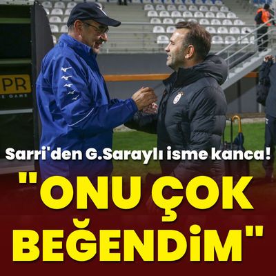 Sarri'den G.Saraylı yıldıza kanca!