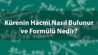 Kürenin hacmi nasıl hesaplanır?