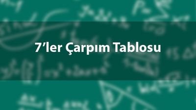 7'ler çarpım tablosu nasıl ezberlenir?