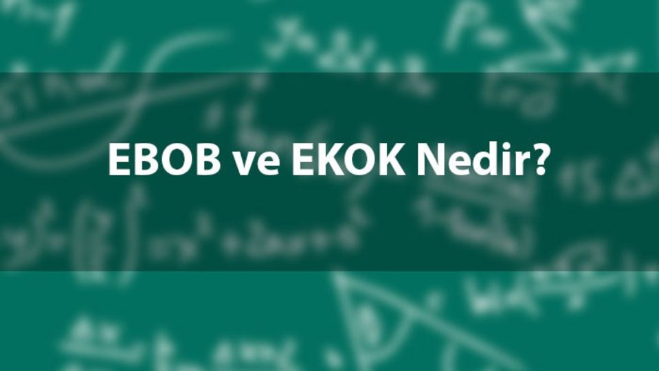 EBOB EKOK hesaplama konu anlatımı özeti