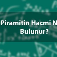 Piramitin hacmi nasıl hesaplanır?