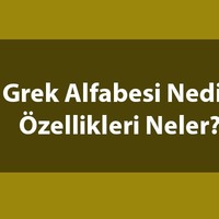 Grek alfabesi nedir, toplam kaç harften oluşur?