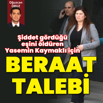 Şiddet gördüğü eşini öldüren kadın için beraat talebi
