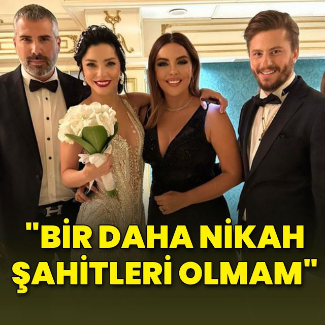 "Bir daha nikah şahitleri olmam"