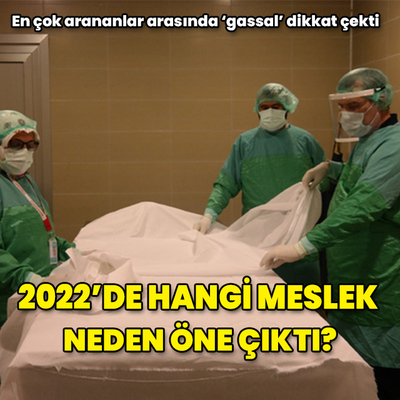 2022'de şaşırtan meslek tercihi: Gassal