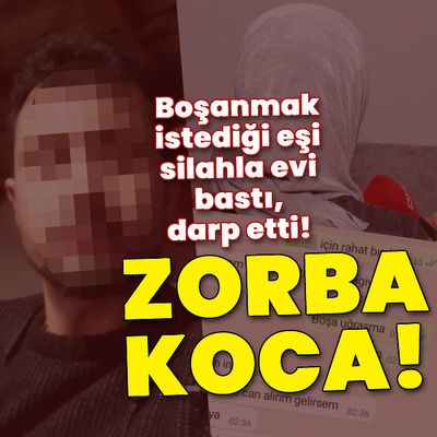 Zorba koca! Boşanmak istediği eşi silahla evi bastı