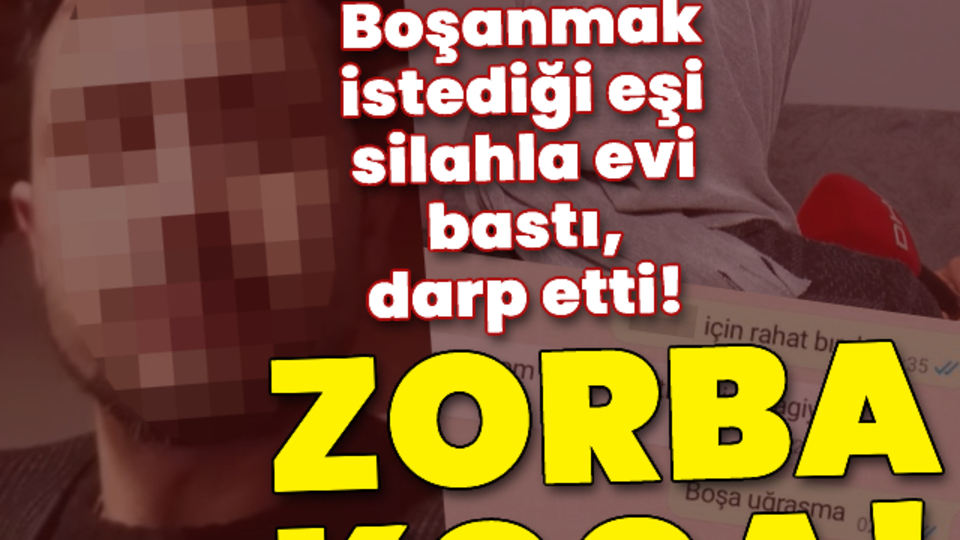 Zorba koca! Boşanmak istediği eşi silahla evi bastı