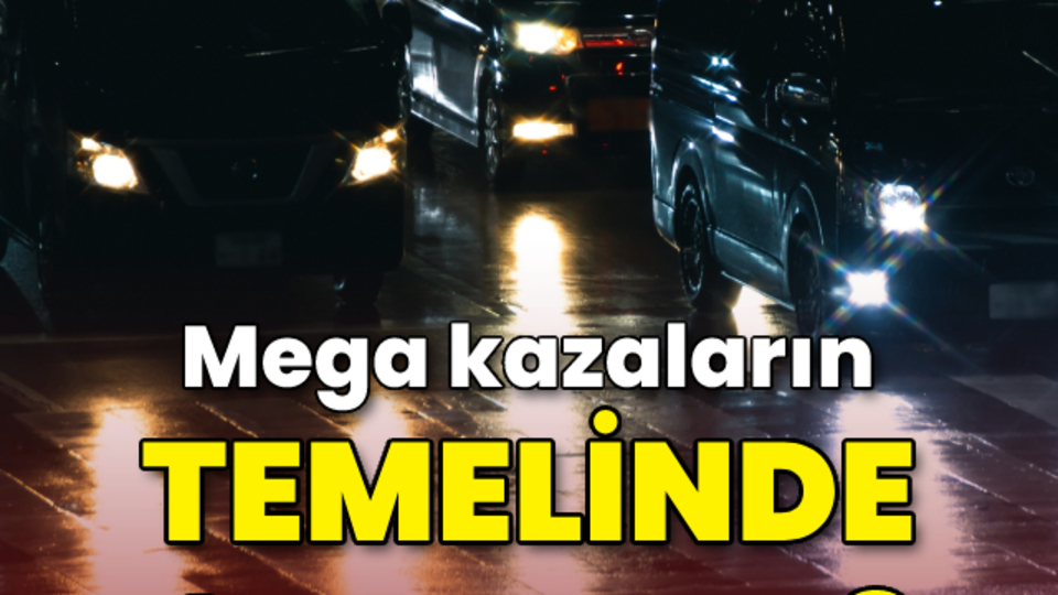 Mega kazaların temelinde o mu var?