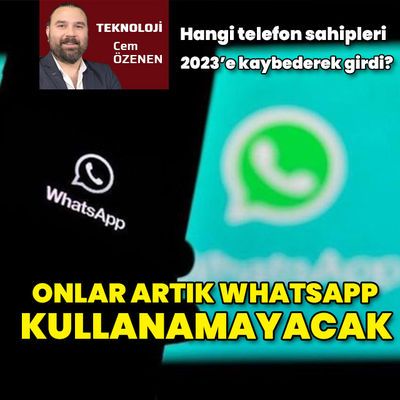 Onlar artık WhatsApp kullanamayacak!