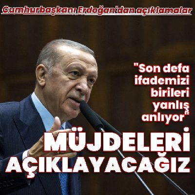 Cumhurbaşkanı Erdoğan'dan açıklamalar