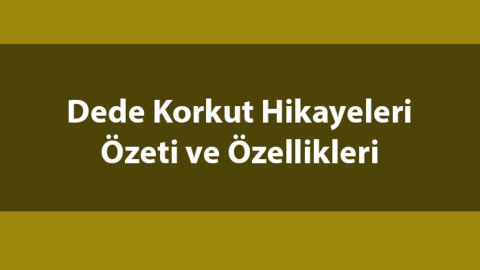 Dede Korkut Hikayeleri özeti