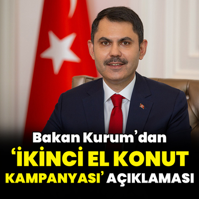 Bakan Kurum'dan "ikinci el konut kampanyası" açıklaması