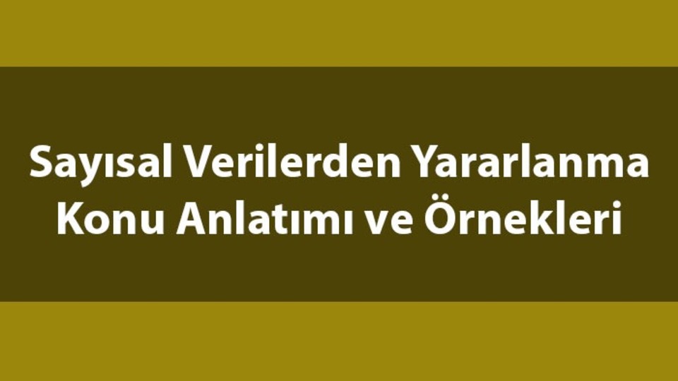 Sayısal verilerden yararlanma örnekleri